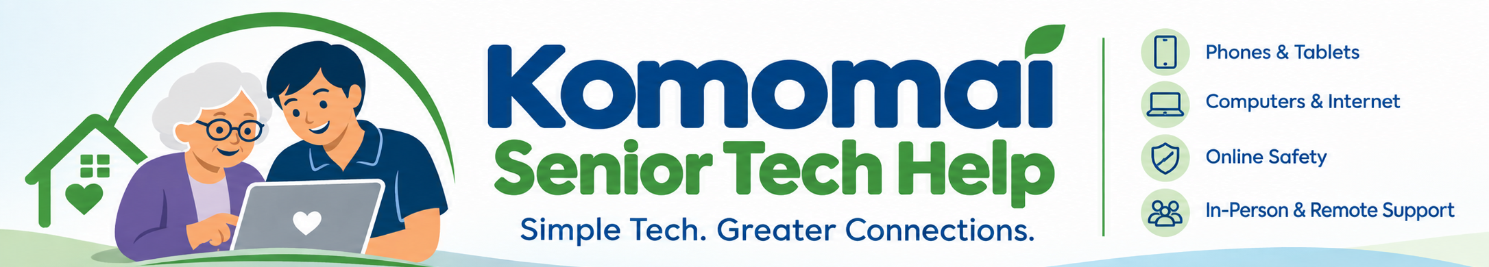 Komomai Senior Tech Help — Simple Tech. Greater Connections. Phones and tablets, computers and internet, online safety, and in-person or remote support